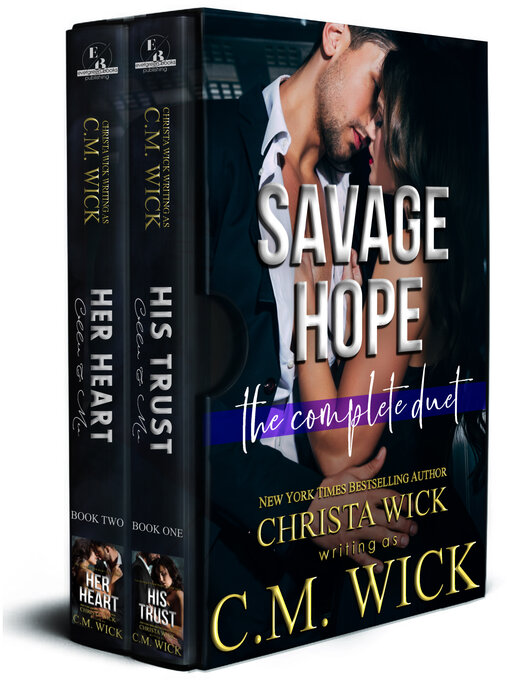 Title details for Savage Hope — the Complete Duet Box Set by Christa Wick - Available
